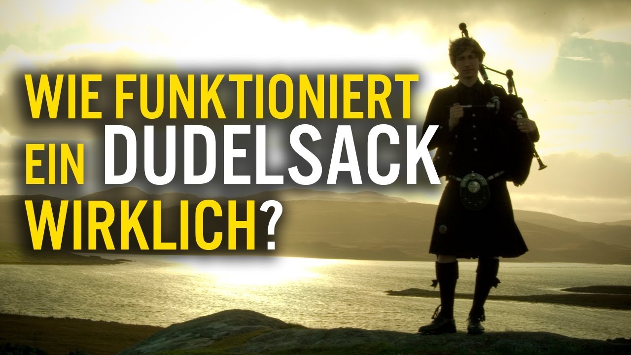 Wie funktioniert ein Dudelsack wirklich?