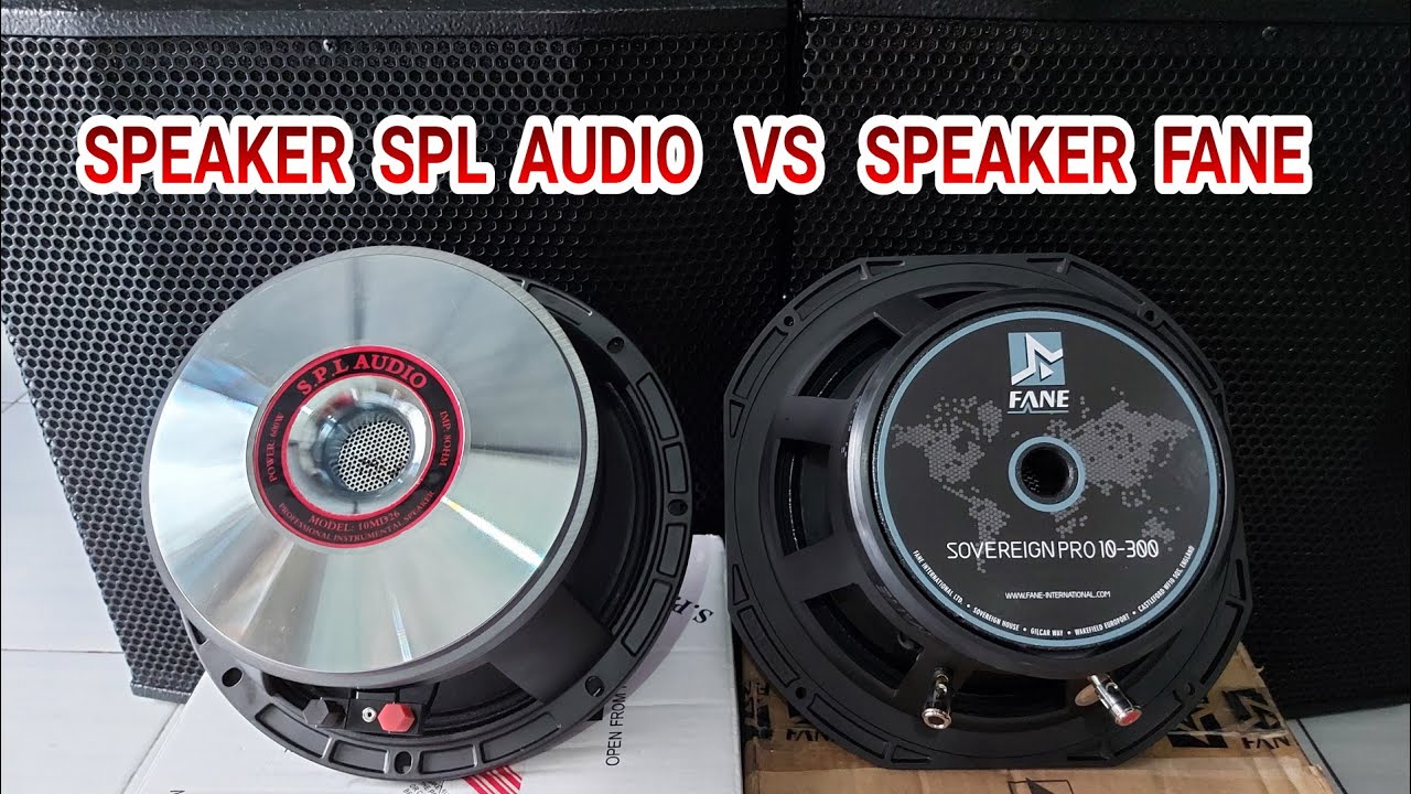 Speaker SPL Audio VS Speaker FANE