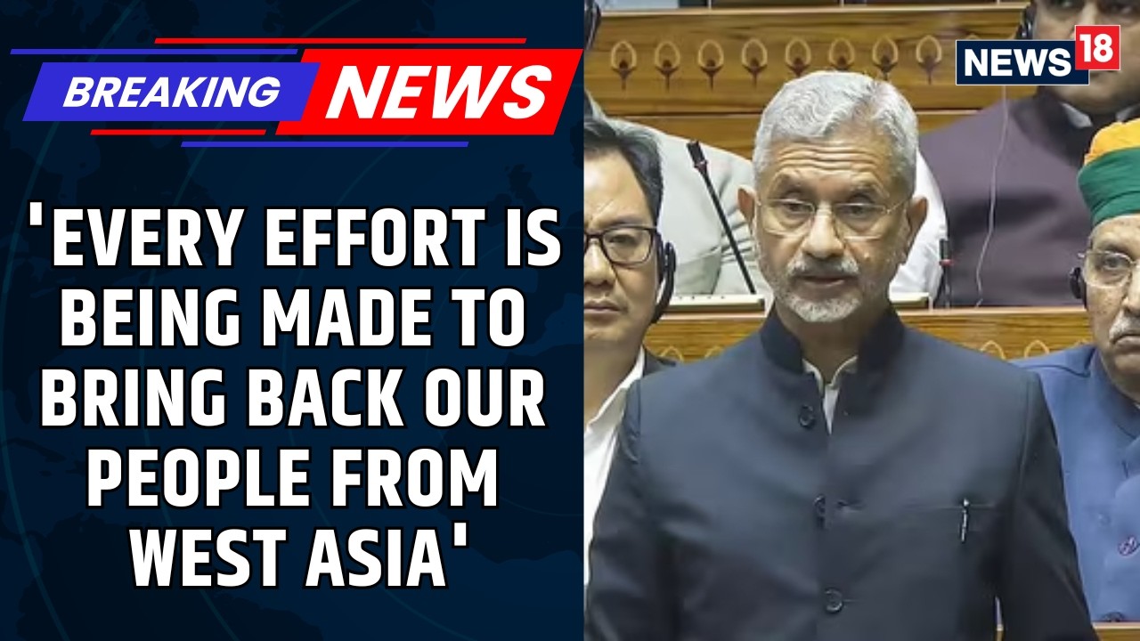 EAM S Jaishankar Addresses Lok Sabha On Middle East Conflict Amid Opposition Sloganeering | News18