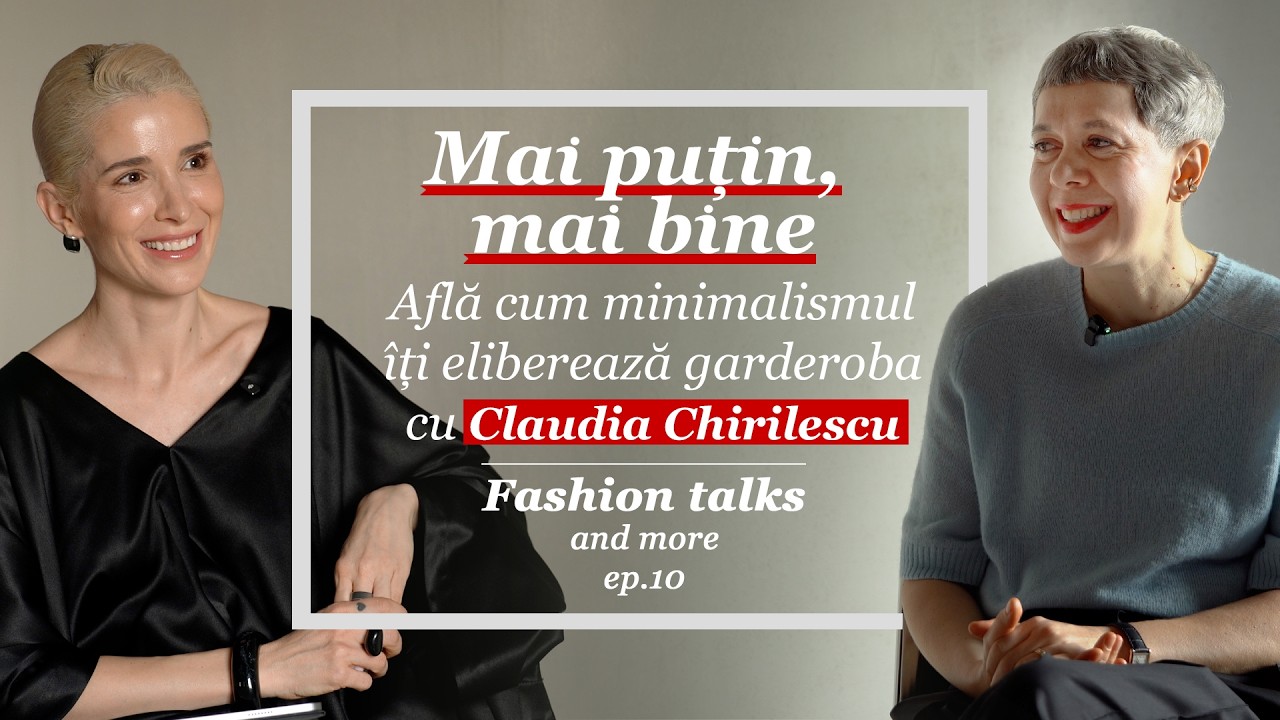 Secretul dulapului perfect: învață să alegi doar piesele esențiale cu Claudia Chirilescu