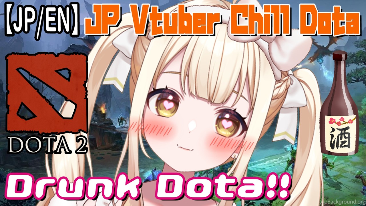 【JP/EN】February 7 / Drunk Dota play with chat / Japanese Vtuber Chill Dota / Pos5,4 【Dota2】