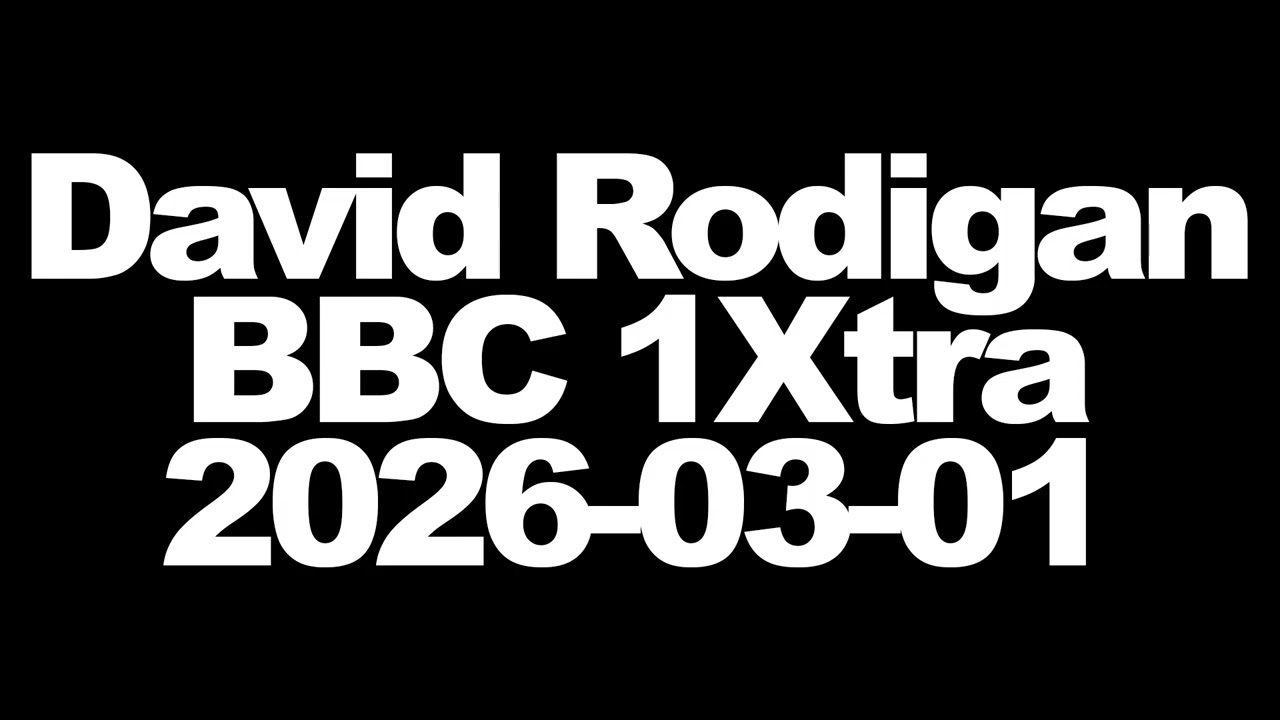 David Rodigan - BBC 1Xtra - 2026-03-01