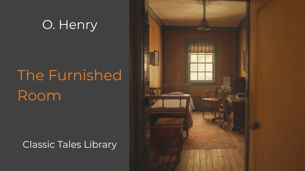 The Furnished Room | O. Henry | Classic Short Story
