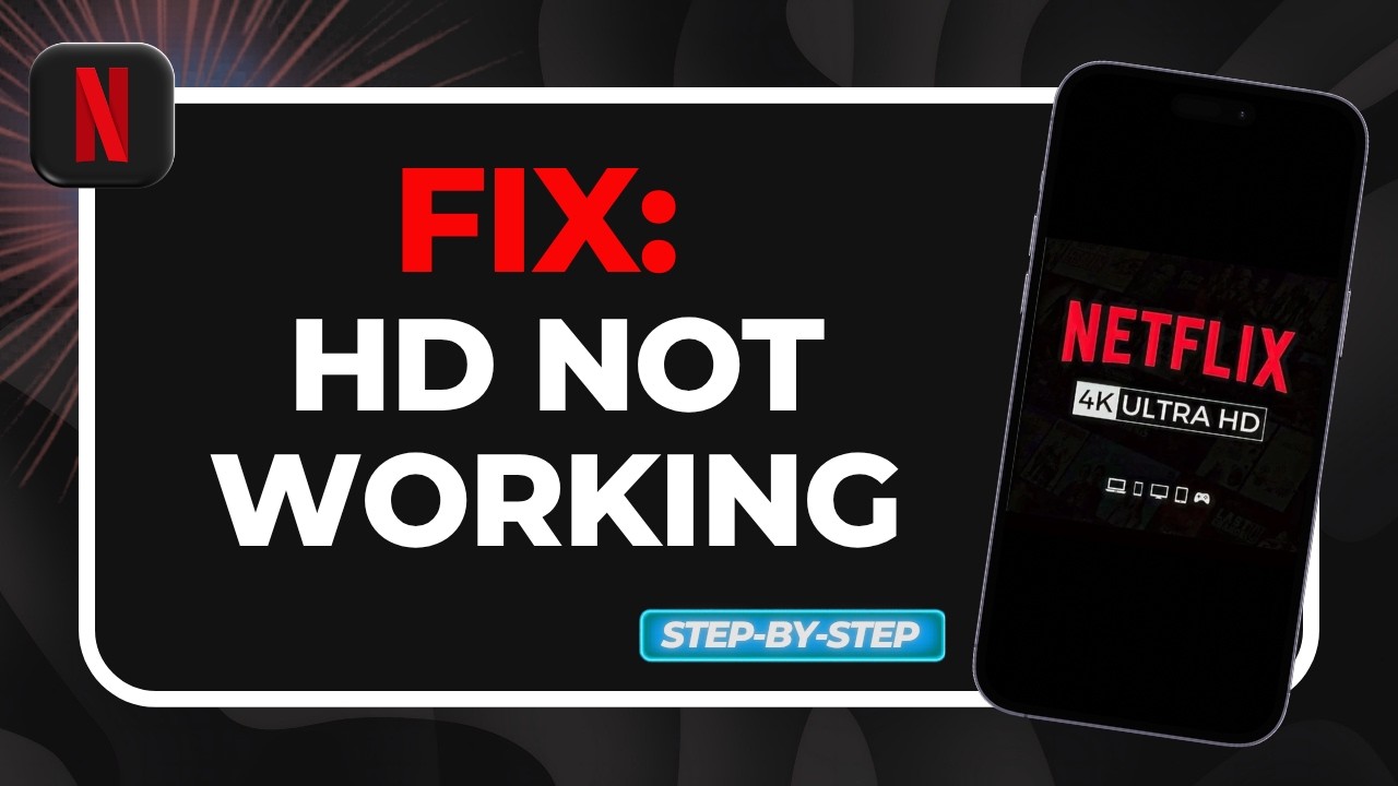 How to Fix Netflix HD Not Working (Enable HD & 4K Streaming)