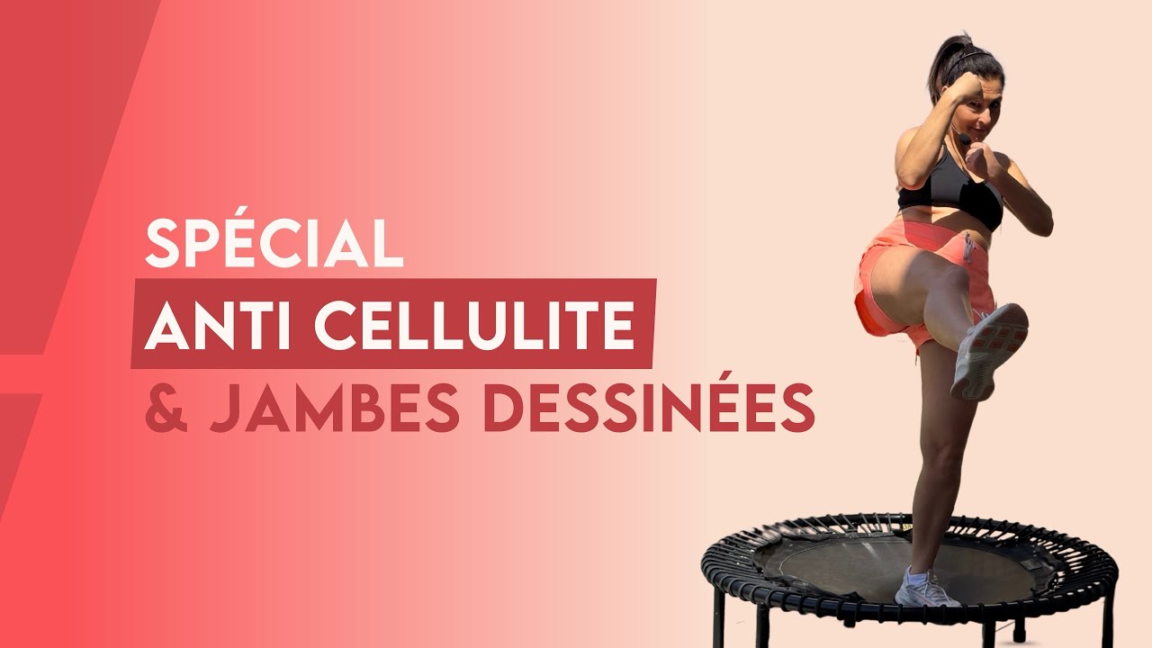 Spécial anti cellulite .