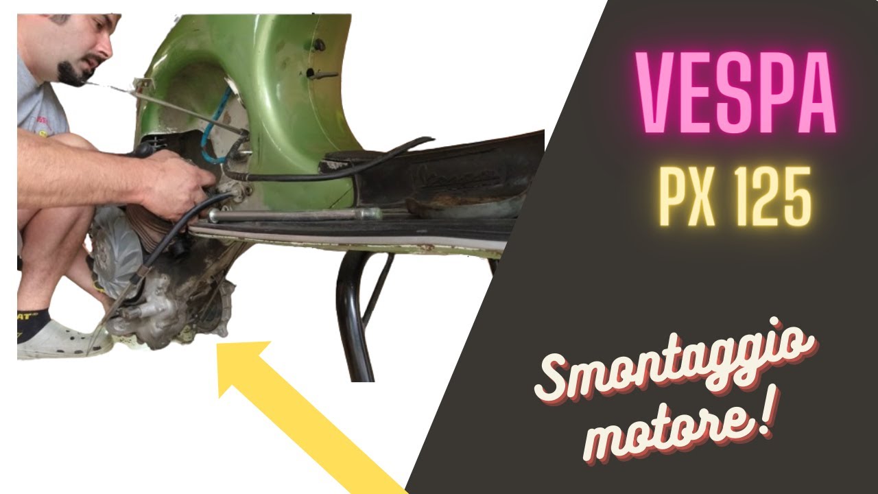 VESPA Px 125 Smontaggio motore dal telaio PART 1.