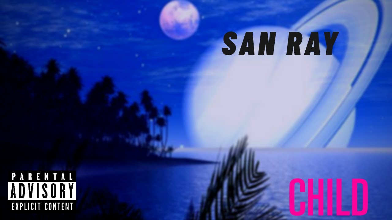 San Ray - Child (Official Audio) Prod. Valious