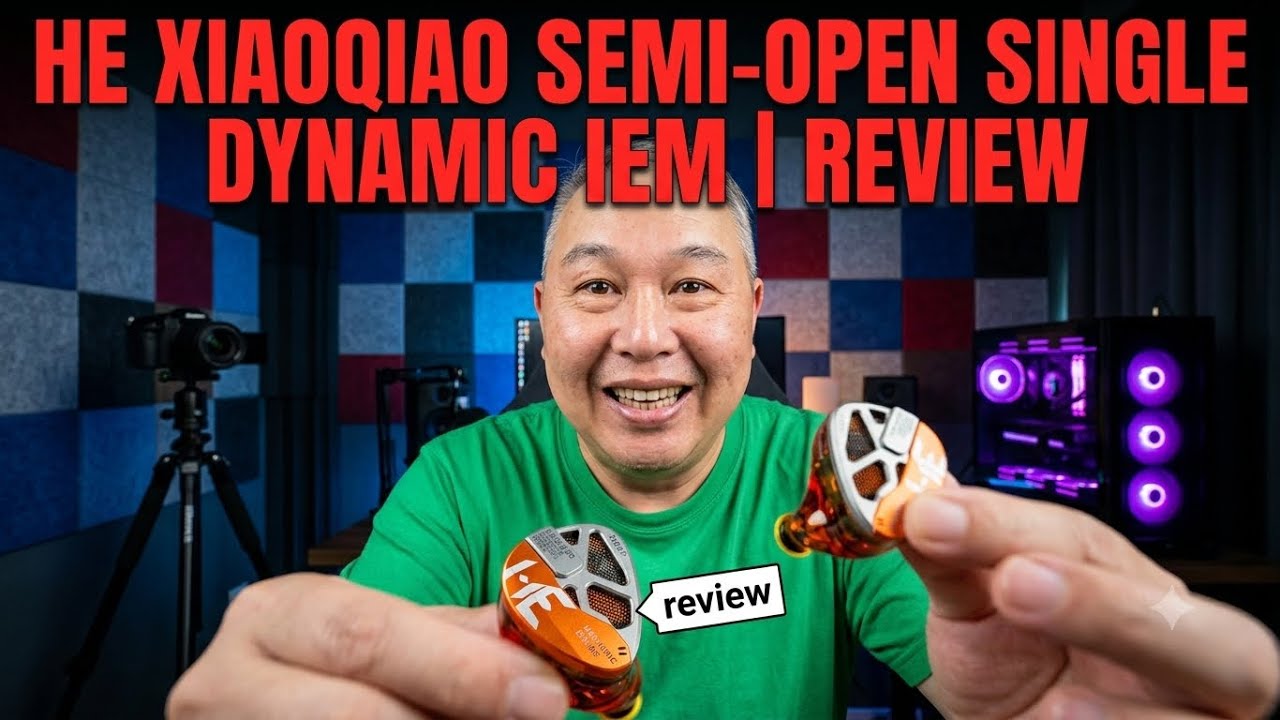 HE Xiaoqiao semi-open single dynamic IEM | Review
