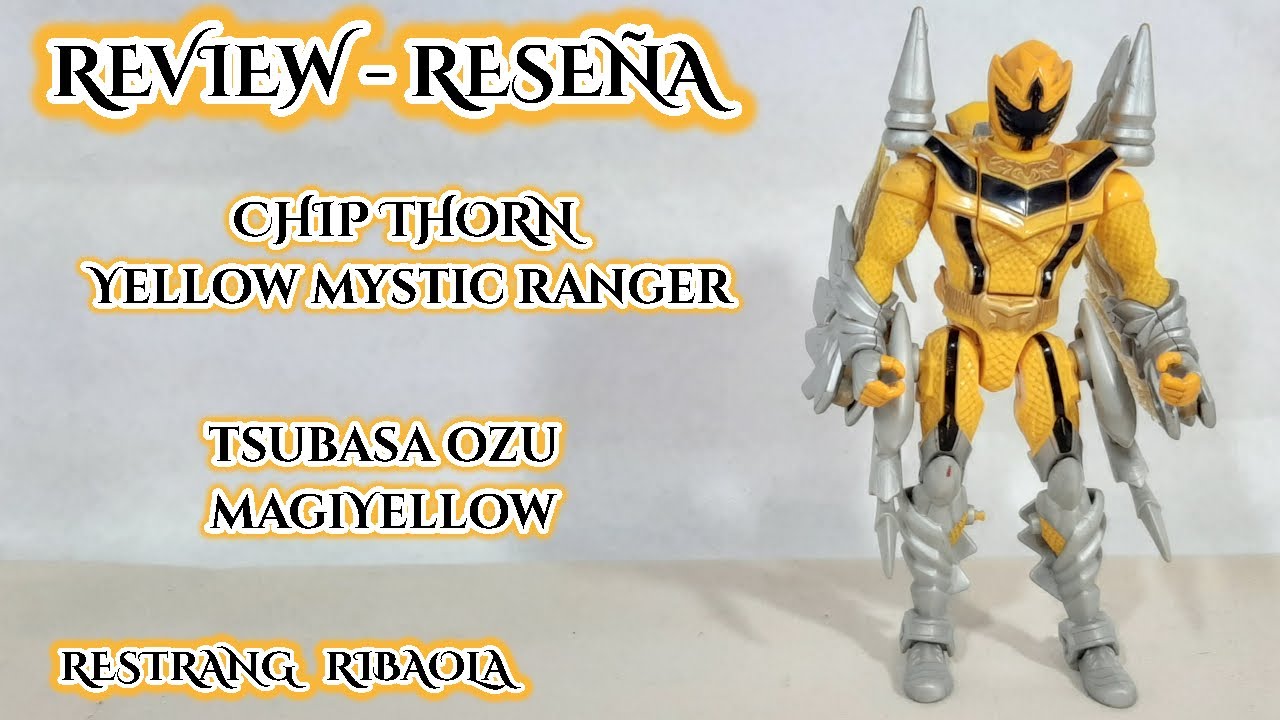 Review/Reseña CHIP THORN/TSUBASA OZU Power Rangers Fuerza Mística/Magiyellow Magiranger Bandai 2005