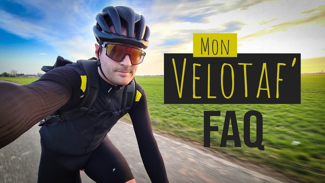 LE VELOTAF' - FAQ - COMMENT JE M'ORGANISE ?