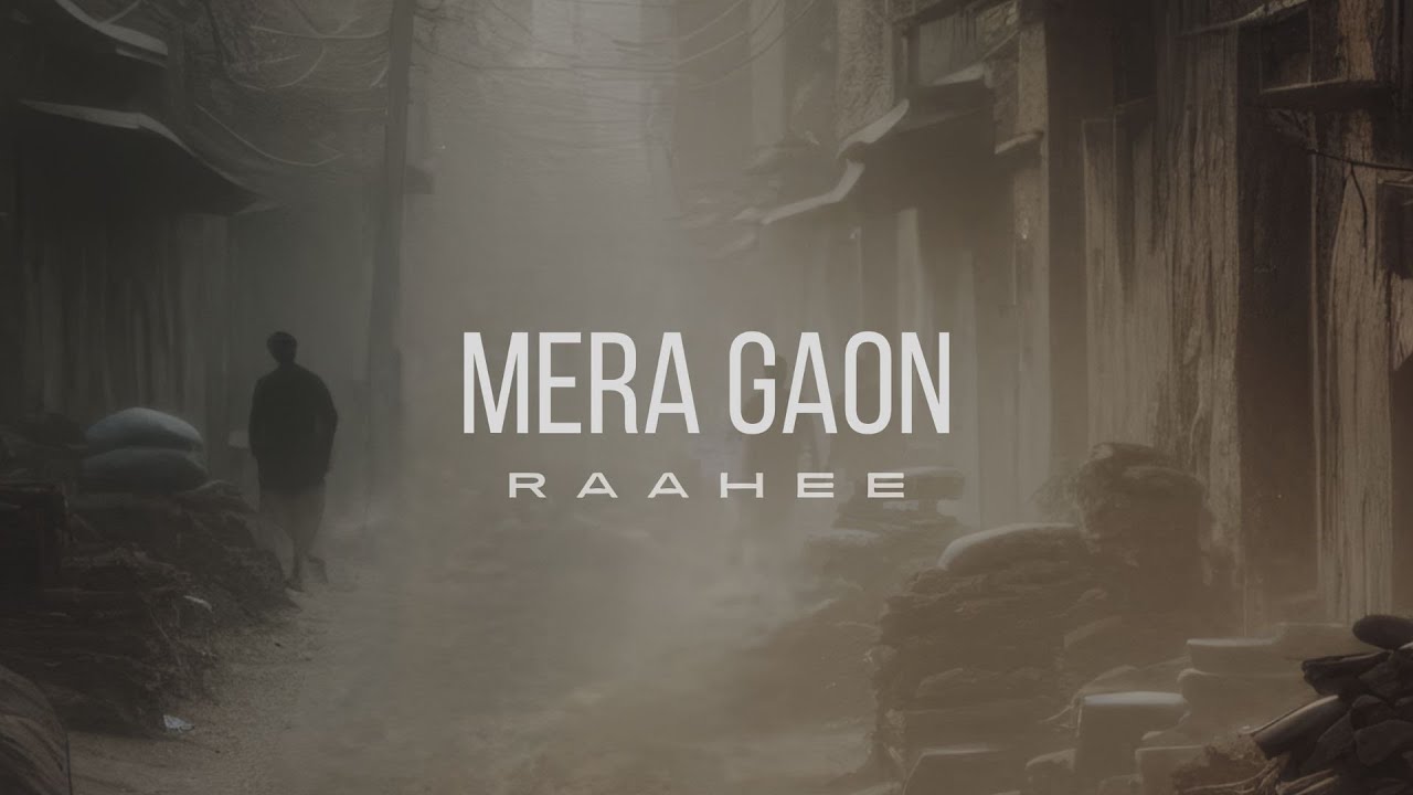 Raahee - Mera Gaon | A Song for Every Heart Missing Home