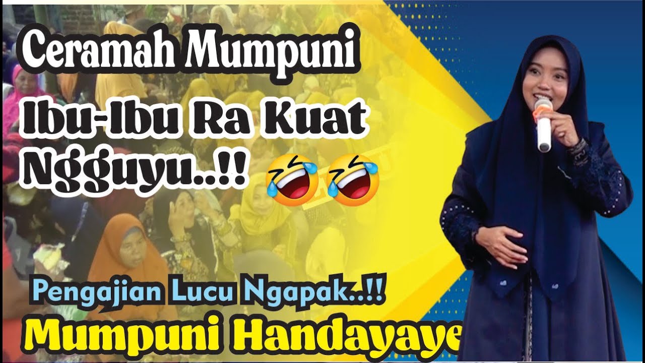 IBU-IBU RA KUAT NAHAN NGGUYU (Pengajian Lucu Ngapak Mumpuni Handayayekti Juara Aksi Indosiar)