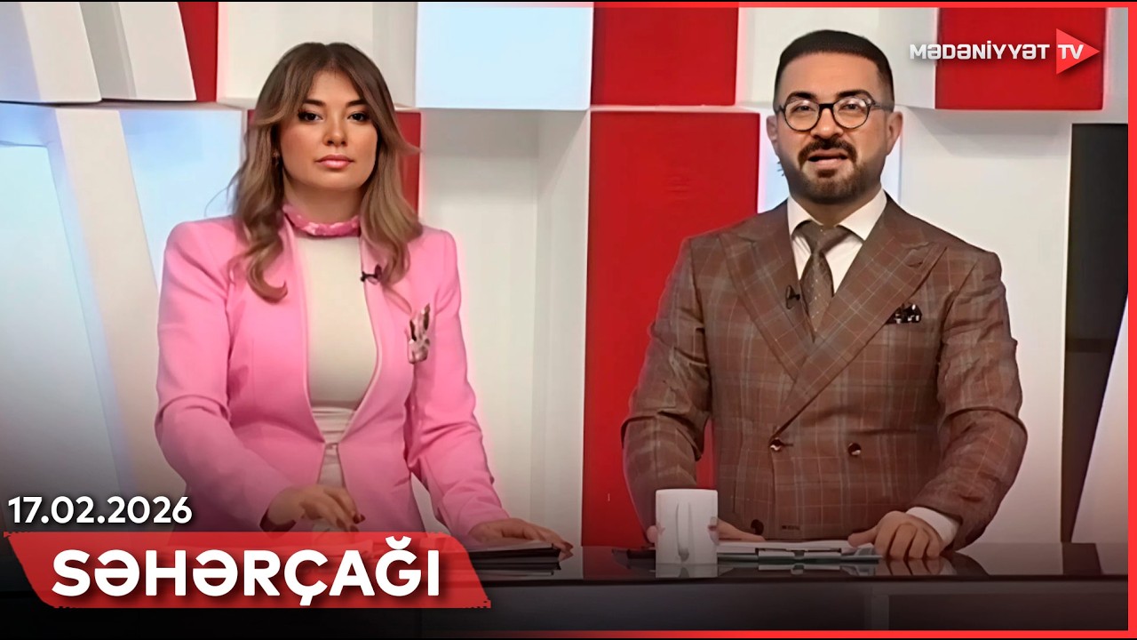 Səhərçağı | 17.02.2026