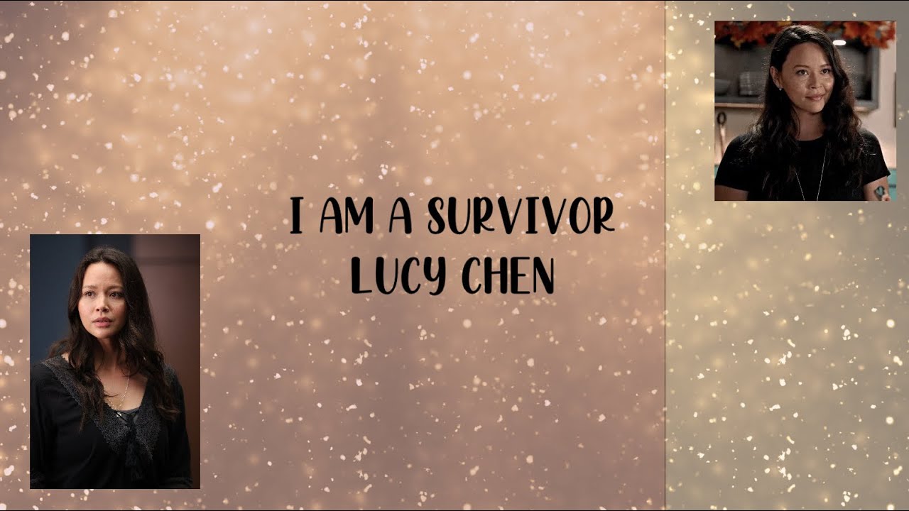 I’m a survivor// lucy Chen // control 💕