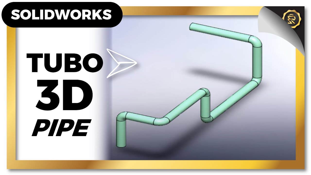 Tutorial de SolidWorks Tubo 3D - SolidWorks pipe 3D