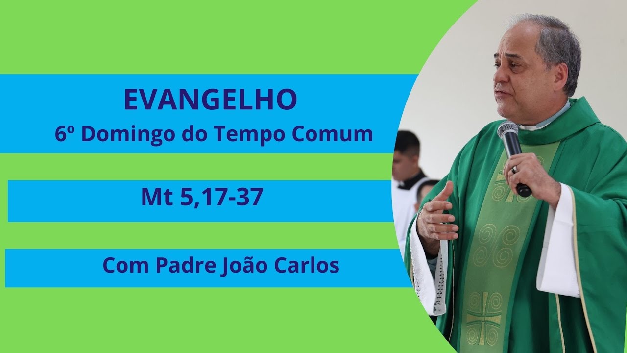 Evangelho do 6º Domingo do Tempo Comum