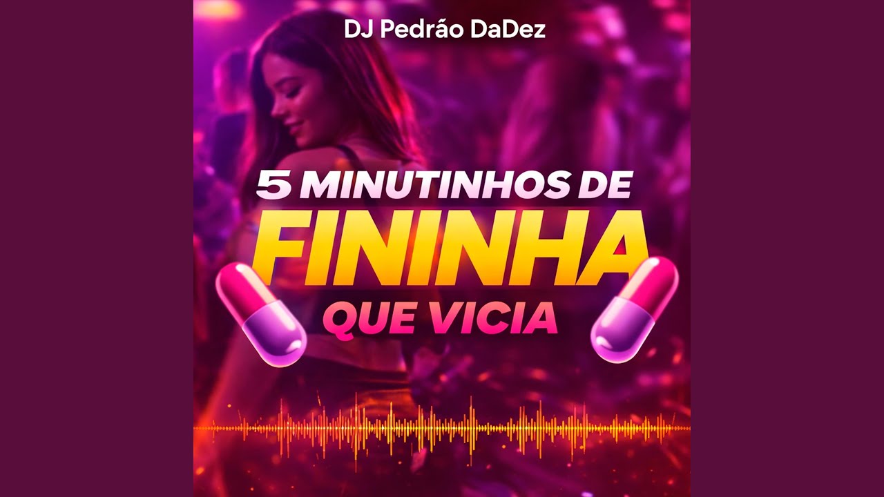 5 Minutinhos de Fininha Que Vicia