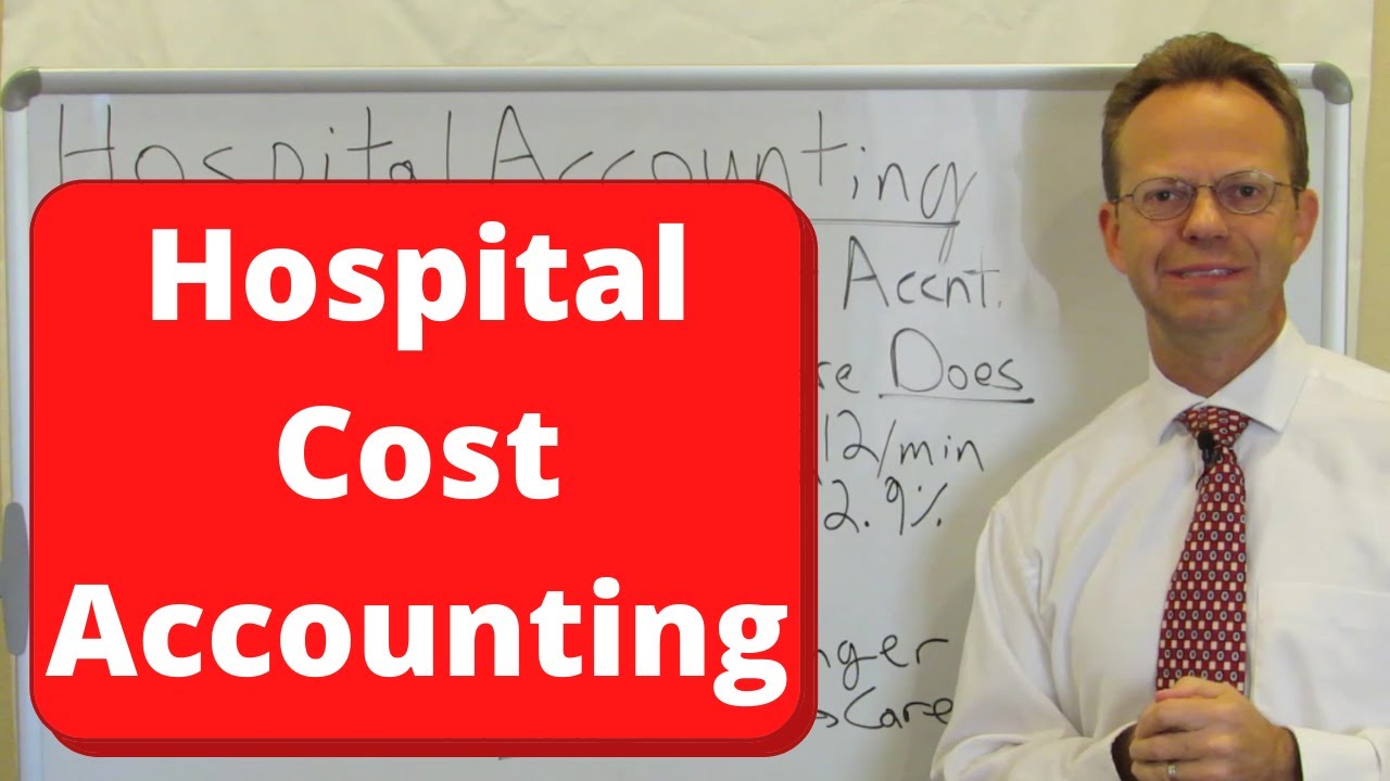 Hospital Cost Accounting Explained