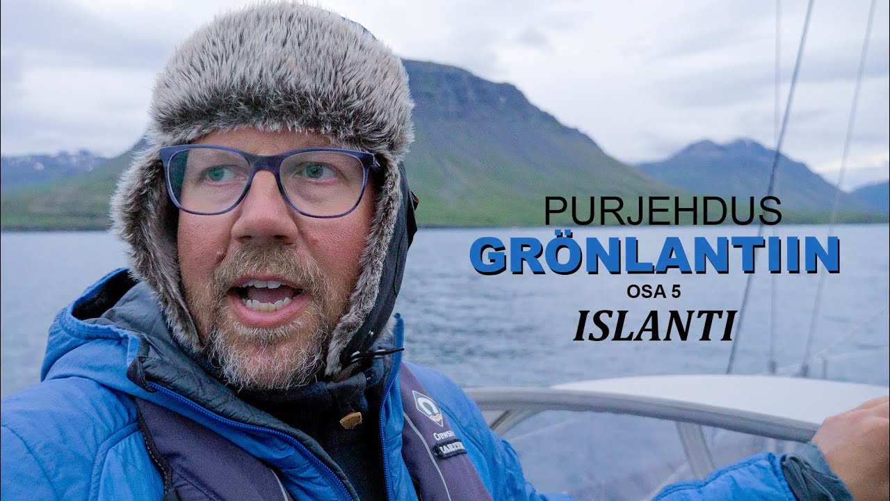 Purjehdus Grönlantiin - Färsaarilta kovien merivirtojen läpi Islannin itävuonoon | osa 5