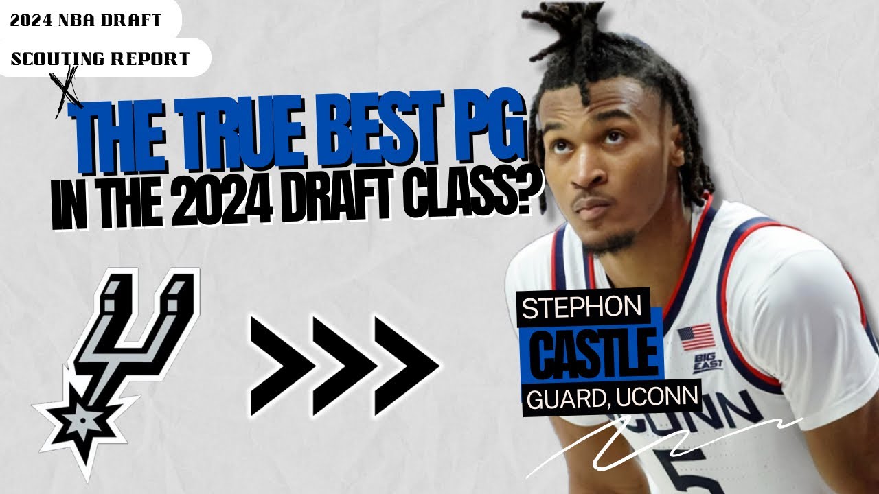 Stephon Castle: WELCOME TO THE SPURS | 2024 NBA Draft Scouting Report