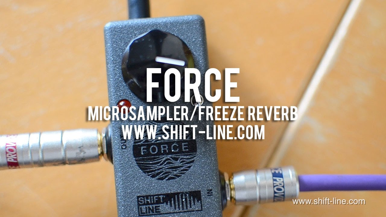 Shift Line: FORCE microsampler / freeze reverb