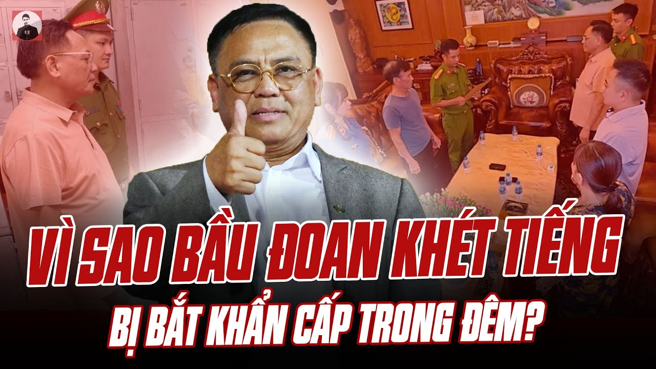 VÌ SAO BẦU ĐOAN KHÉT TIẾNG CỦA THANH HÓA BỊ BẮT KHẨN CẤP TRONG ĐÊM?