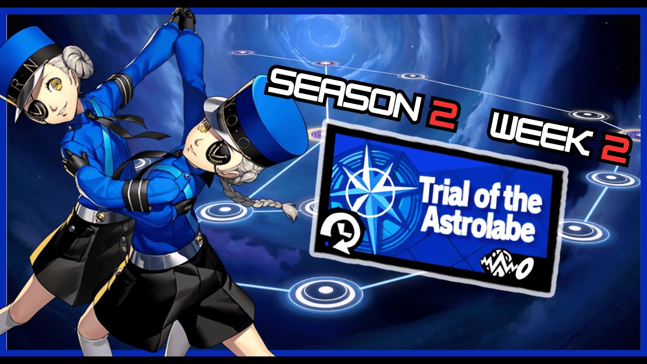 Полное руководство по астролябии (2 сезон; 2 неделя) для Persona 5: The Phantom X 3.2