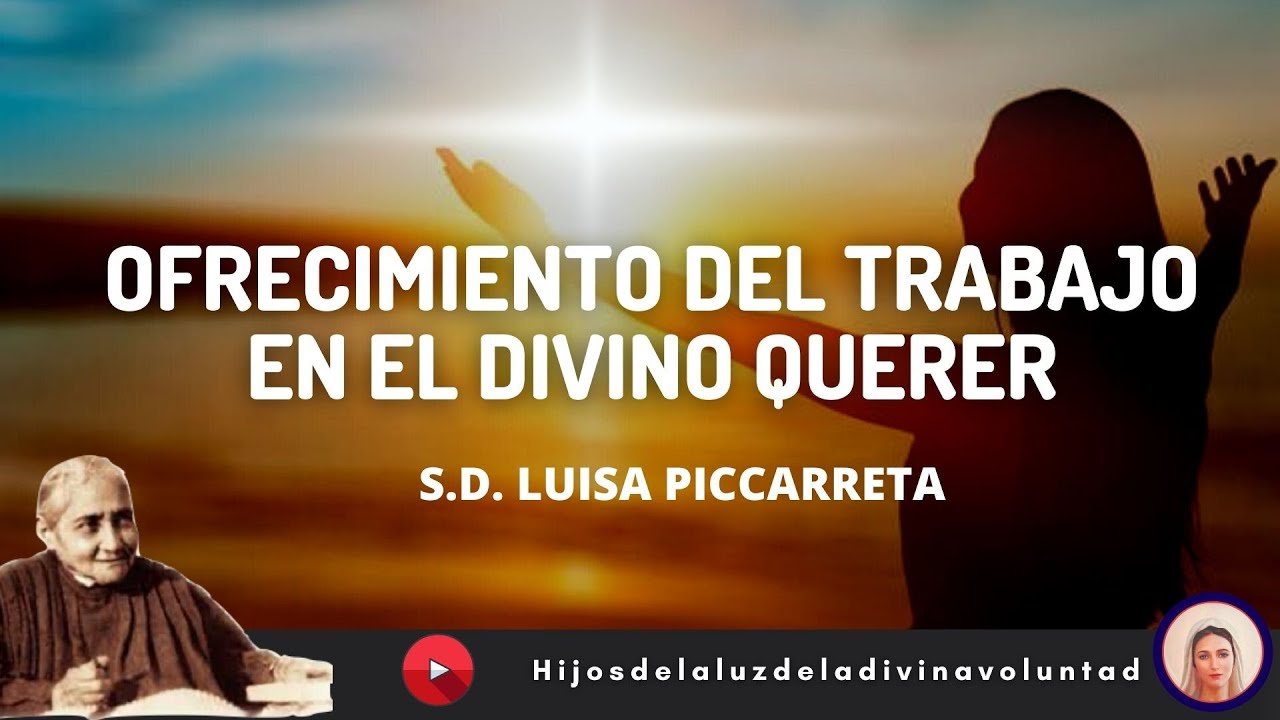 🔴 GIRO: OFRECIMIENTO DEL TRABAJO EN LA DIVINA VOLUNTAD /S.D. LUISA PICCARRETA / DIVINA VOLUNTAD