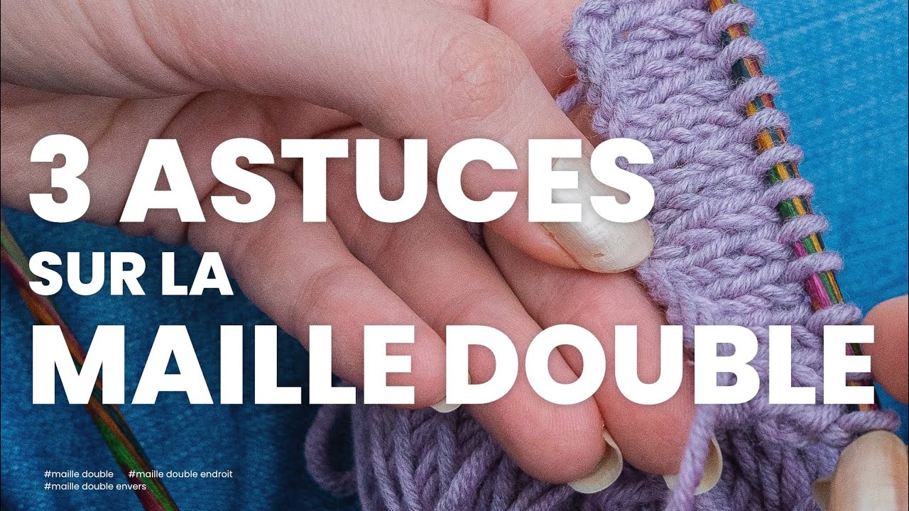 Maille double : LA vidéo sur la maille double au tricot (maille double endroit, envers, détricoter)