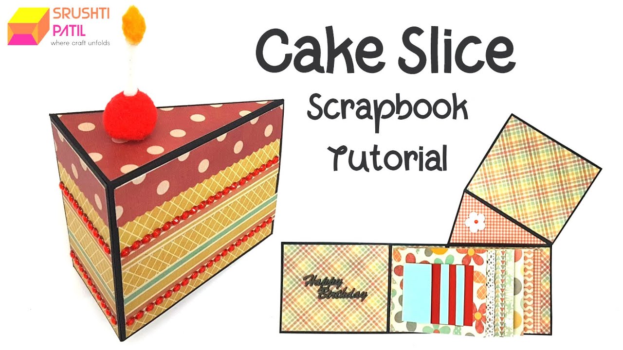 Cake Slice Scrapbook Tutorial by Srushti Patil