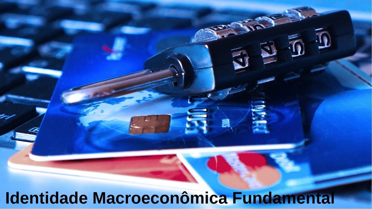 Identidade Macroeconômica Fundamental: Y = C+I+G+(X - M)
