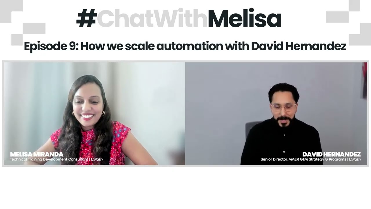 S2 ChatWithMelisa Ep 9: How we scale automation with David Hernandez