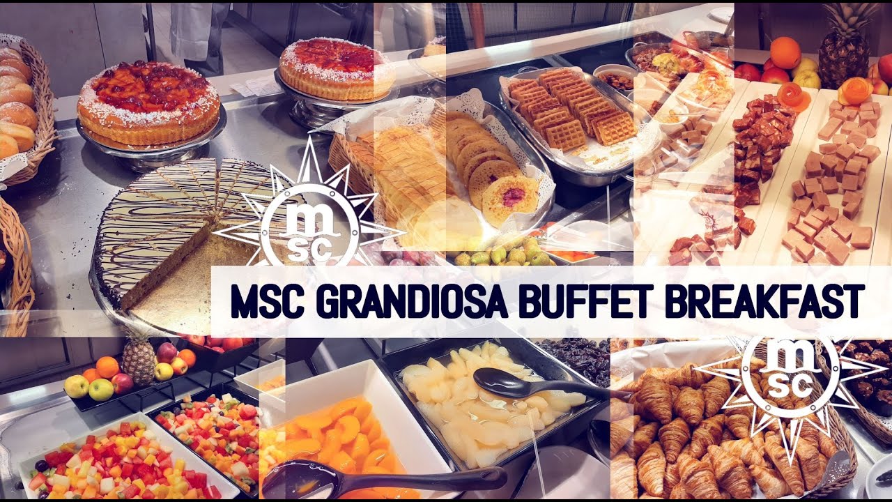 MSC GRANDIOSA 2023 | BUFFET COLAZIONE-BREAKFAST