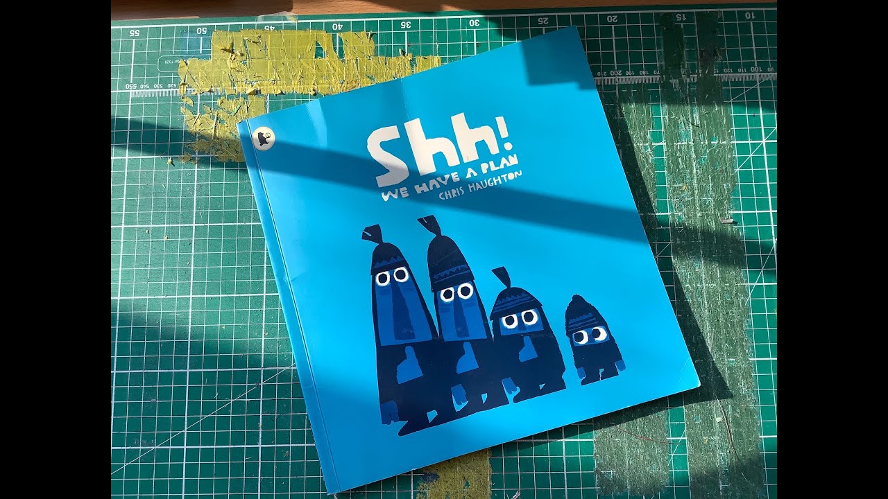Shh! We Have a Plan  by Chris Haughton (Read Aloud)