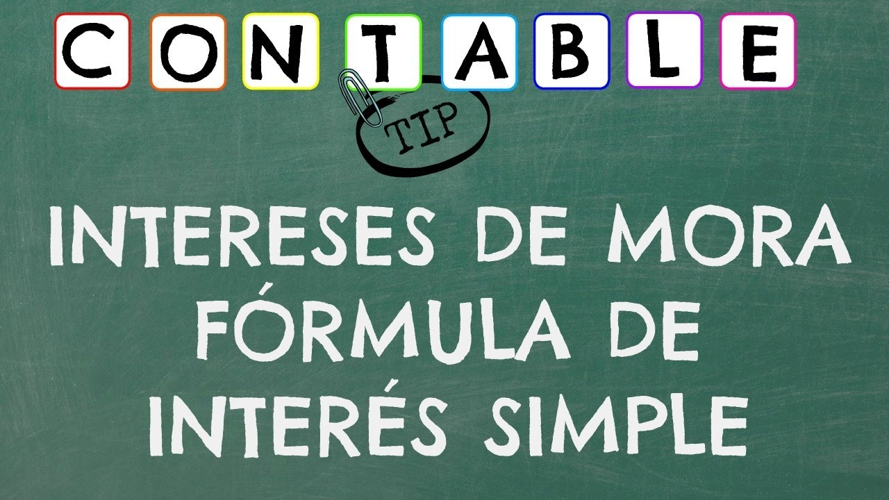 INTERESES DE MORA - FORMULA INTERES SIMPLE