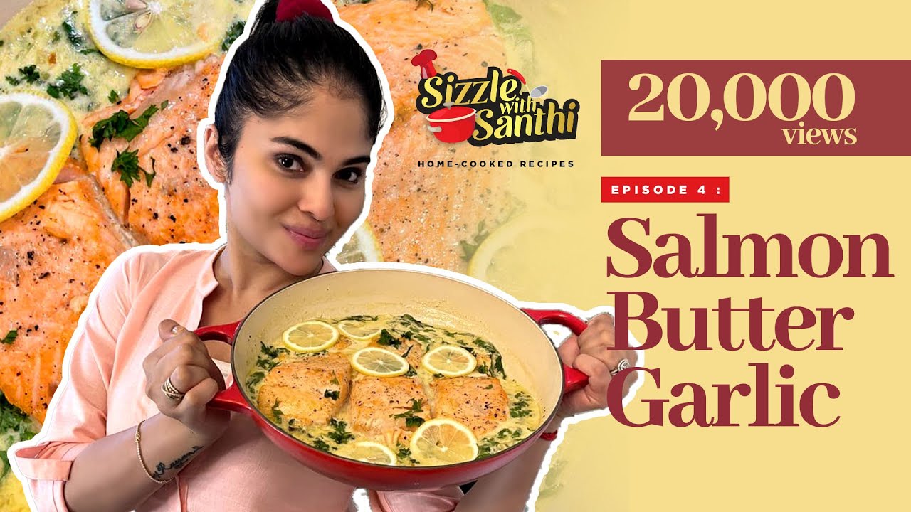 Sizzle With Santhi EP04 : Home Cooking Recipe - Salmon Butter Garlic