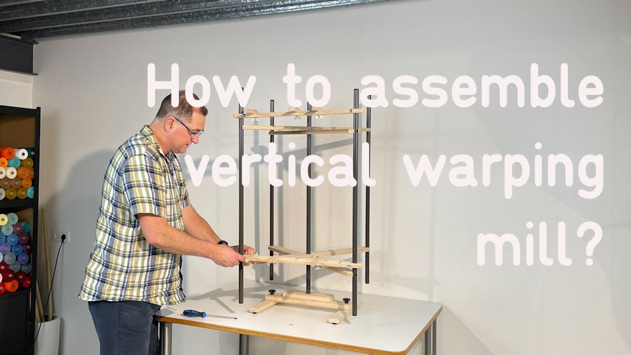 How to assemble vertical warping mill (improved version)