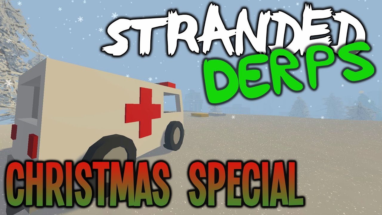 Unturned Stranded Derps Ep4: CHRISTMAS SPECIAL - Festive Russia