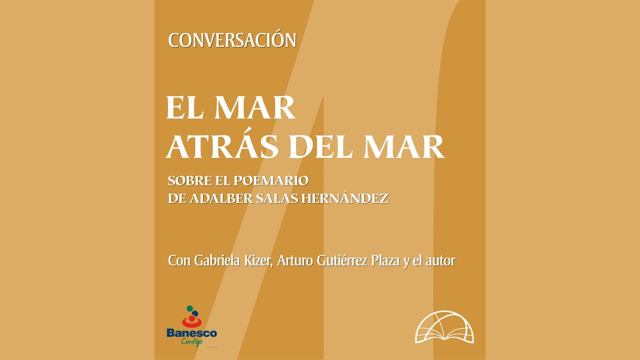 Presentación del poemario «El mar atrás del mar», de Adalber Salas Hernández