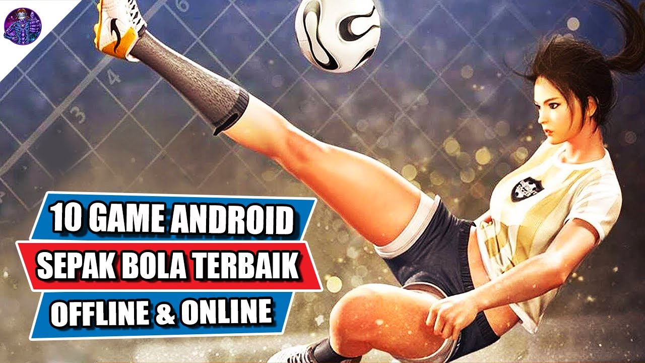 10 Game Android Sepak Bola Terbaik Offline & Online