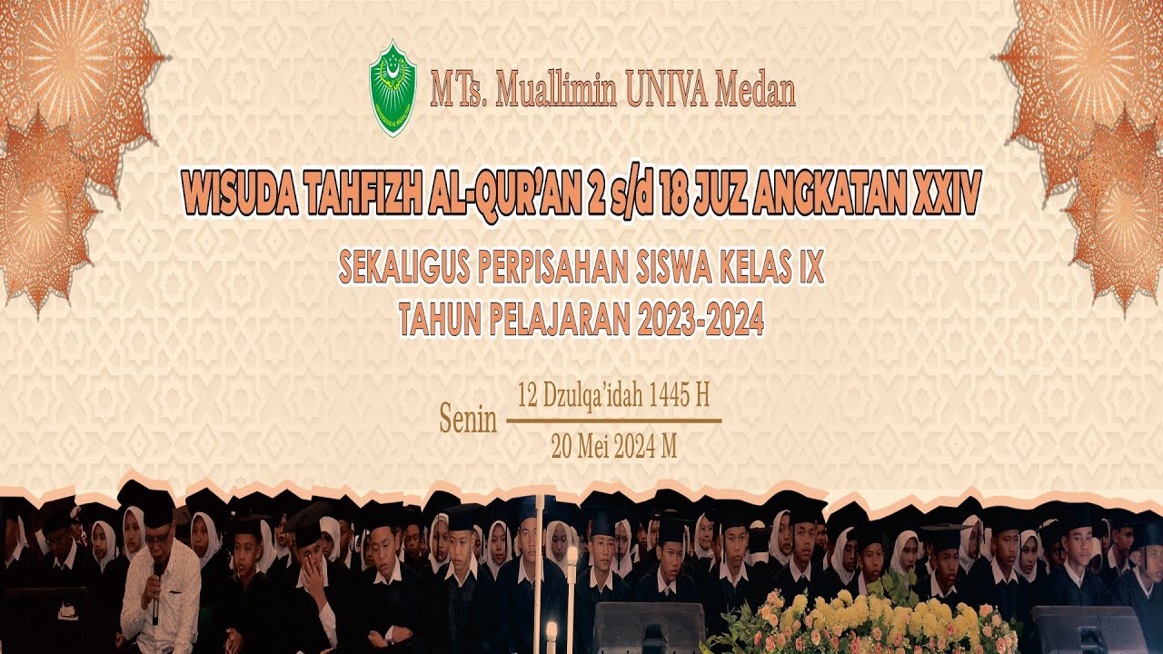 (PART 1) WISUDA TAHFIDZ AL-QUR'AN MTs. MUALLIMIN UNIVA MEDAN ANGKATAN XXIV TP. 2023-2024
