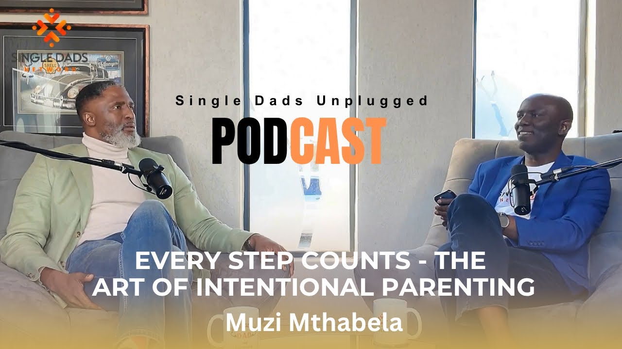 Muzi Mthabela: Fatherhood With Purpose — The Power of Intentional Parenting