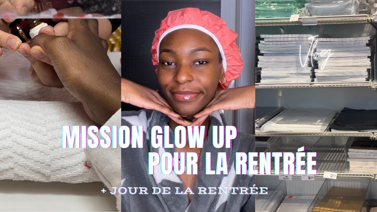 MISSION GLOW UP POUR LA RENTREE + JOUR J⎢VLOG 1
