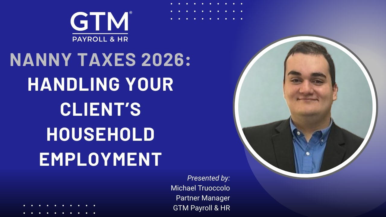 Nanny Taxes 2026  Handling Your Client’s Household Employment