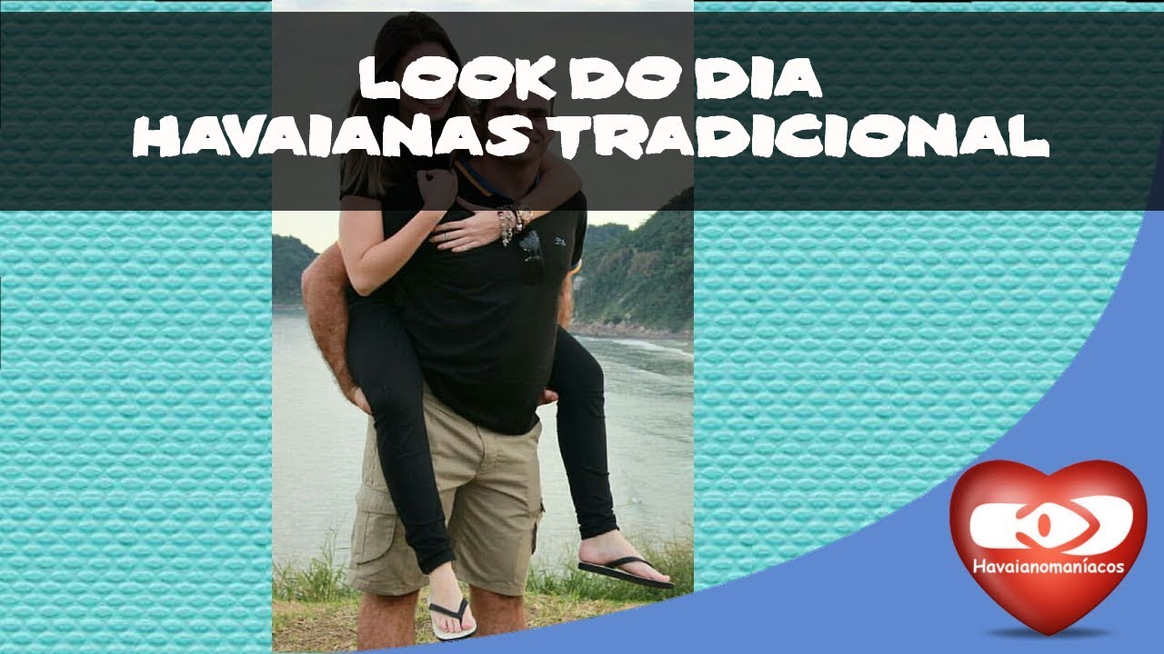 Look do dia Havaianas tradicional 14/09/2017