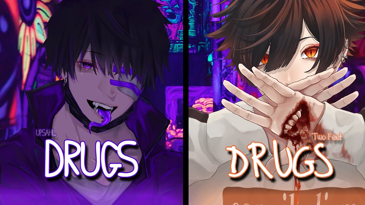 ♪ Nightcore - Drugs (Male Version) → UPSAHL ft. Two Feet [SV] (Lyrics)