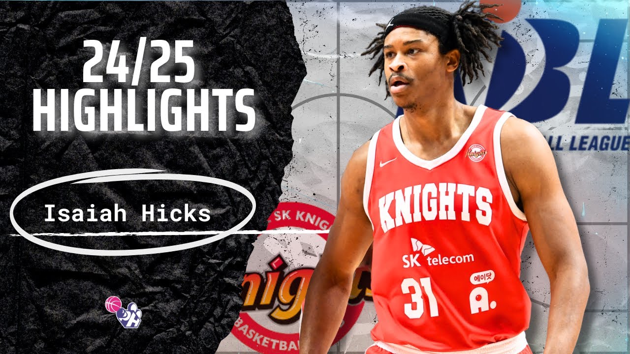 Isaiah Hicks Highlights 2024/25 || South Korea KBL || Seoul Knights
