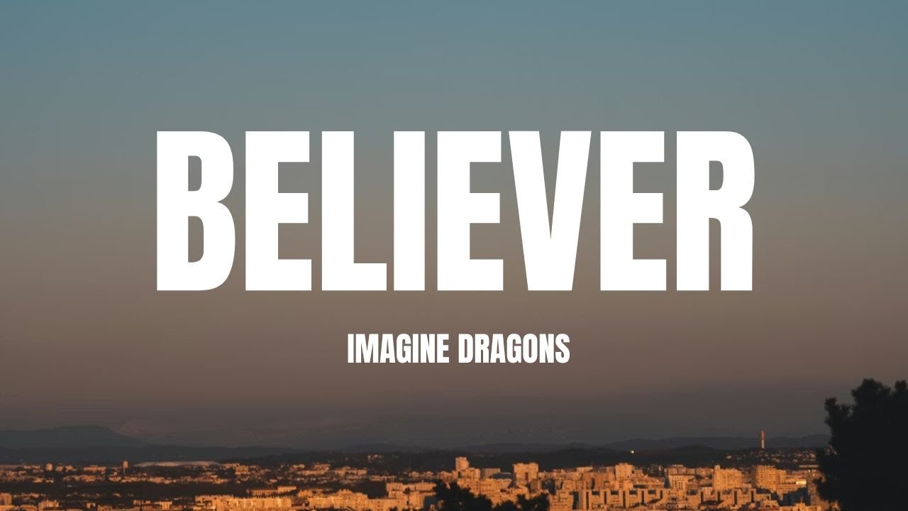 Imagine Dragons - Believer (Lyrics)