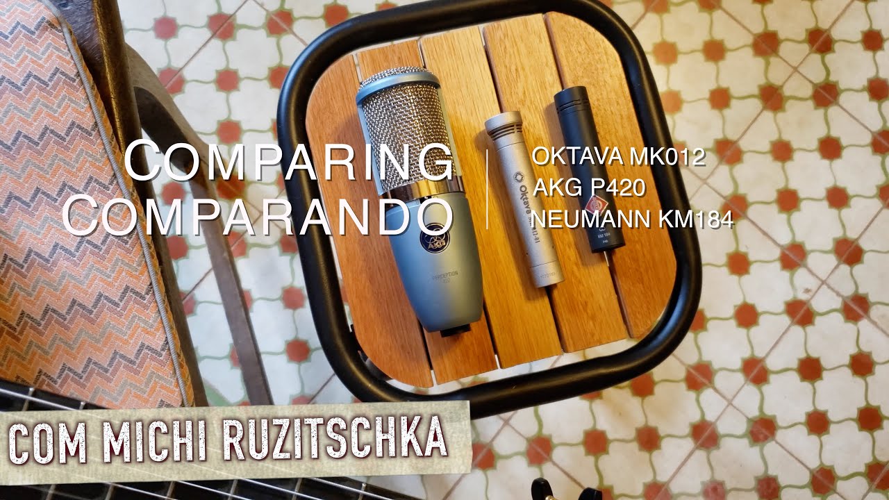 Comparando microfones AKG P420 | Oktava MK012 | Neumann KM 184 - Michi Ruzitschka