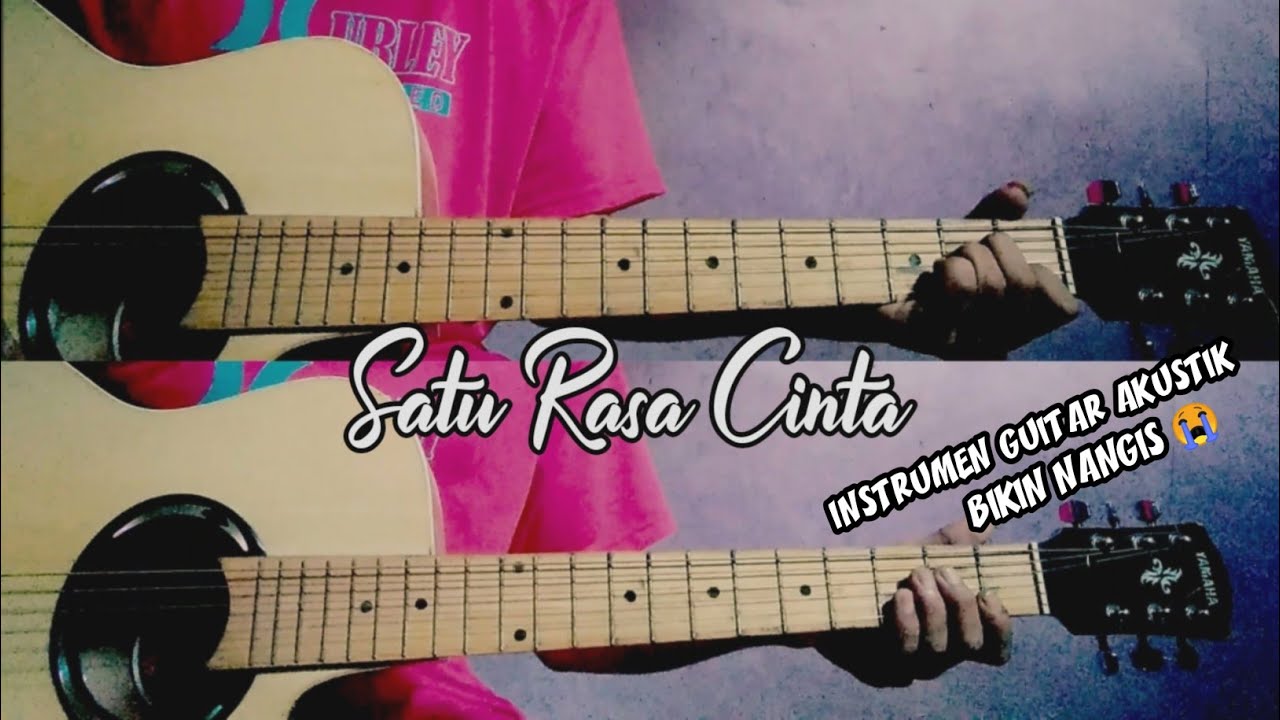 SATU RASA CINTA Instrumental Guitar Akustik + Chord Lyrics